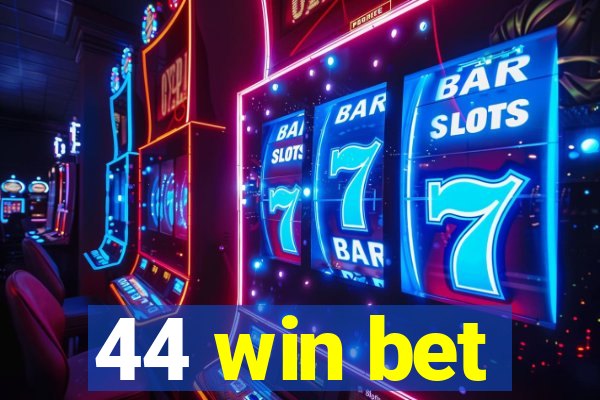 44 win bet